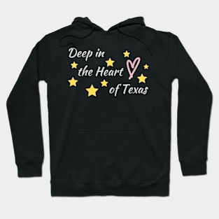 Deep in the Heart of Texa Hoodie